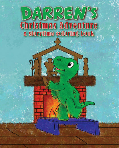 Cover of the coloring book titled 'DARREN'S Christmas Adventure', depicting a cheerful green dinosaur placing a piece of the Nativity scene on a brick fireplace mantel. The dinosaur stands on a blue stool, engaging in holiday decorations. A roaring fire in the fireplace adds a warm, cozy touch to the scene. The title is displayed in a playful, green font at the top against a snowy blue background.