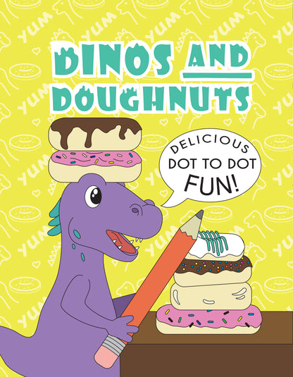 The image features a colorful and whimsical cover for the "Dinos and Doughnuts" coloring book. It depicts a cheerful purple dinosaur holding a large pencil and decorating a stack of colorful doughnuts. The dinosaur has a playful expression and is wearing a doughnut decorated with pink icing and sprinkles on its head. The background is a lively yellow pattern filled with the word "YUM" and doughnut illustrations. A speech bubble from the dinosaur reads "Delicious dot to dot fun!" emphasizing the interactive 