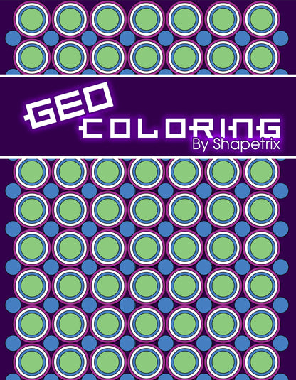 Cover design for 'Geo Coloring by Shapetrix,' featuring a vibrant geometric pattern of concentric circles in shades of green, blue, and purple. The title is displayed prominently across the center in bold, futuristic lettering on a deep purple background. Perfect for fans of modern and abstract coloring designs.