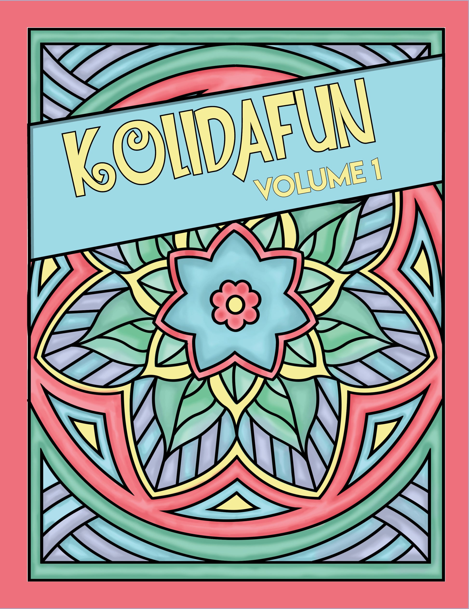 A colorful book cover titled "Kolidafun Volume 1," featuring a vibrant mandala-style design. The central motif is a blue flower surrounded by layers of symmetrical leaves and shapes in pastel hues of green, pink, and purple. A light blue banner with the title in bold yellow text spans diagonally across the design. The border is framed in coral pink, creating a cheerful and inviting appearance.