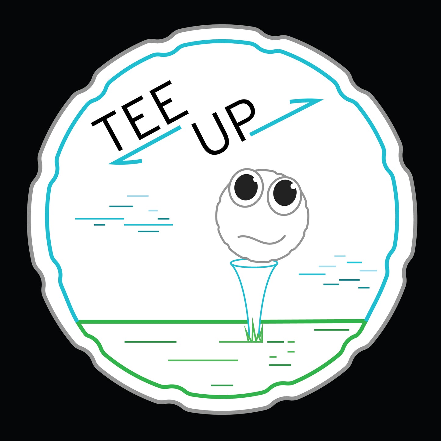 A playful illustration featuring a golf ball with cartoonish eyes and a smiling face, perched on a tee. Above, the phrase "TEE UP" is written in bold, slanted letters with a directional arrow emphasizing forward motion. The background is a stylized golf course setting depicted within a circular badge-like border, using simple lines to represent the horizon and sky. The overall design has a light-hearted, whimsical feel, suitable for golf enthusiasts.