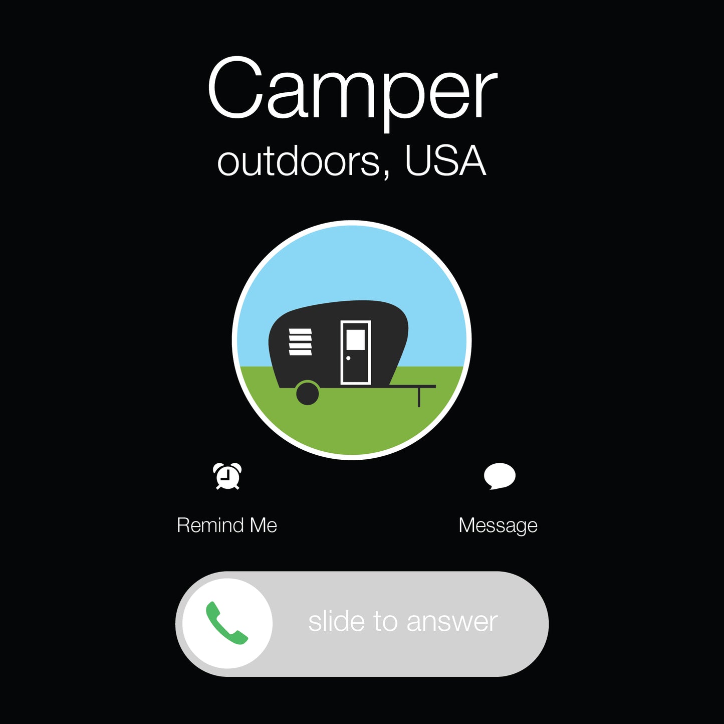 An incoming call screen with the caller ID 'Camper' labeled as 'outdoors, USA'. The screen displays a circular icon with a stylized image of a black camper trailer set against a green landscape with a blue sky. Below the icon, there are options to 'Remind Me', 'Message', and a green 'slide to answer' button at the bottom.