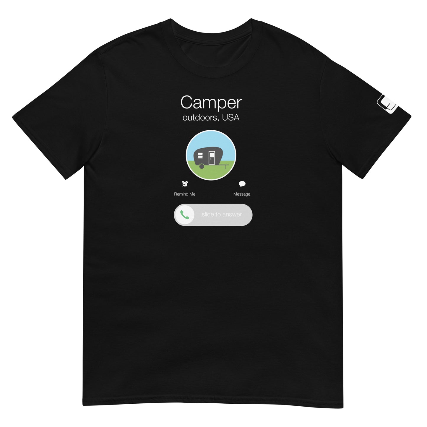 A black t-shirt features a playful design mimicking a smartphone interface. The center graphic shows a stylized camper trailer against a blue and green background with the text "Camper outdoors, USA." Below, the options "Remind Me," "Message," and a green "slide to answer" slider integrate phone elements with outdoor themes, creating a unique and fun shirt for camping enthusiasts.