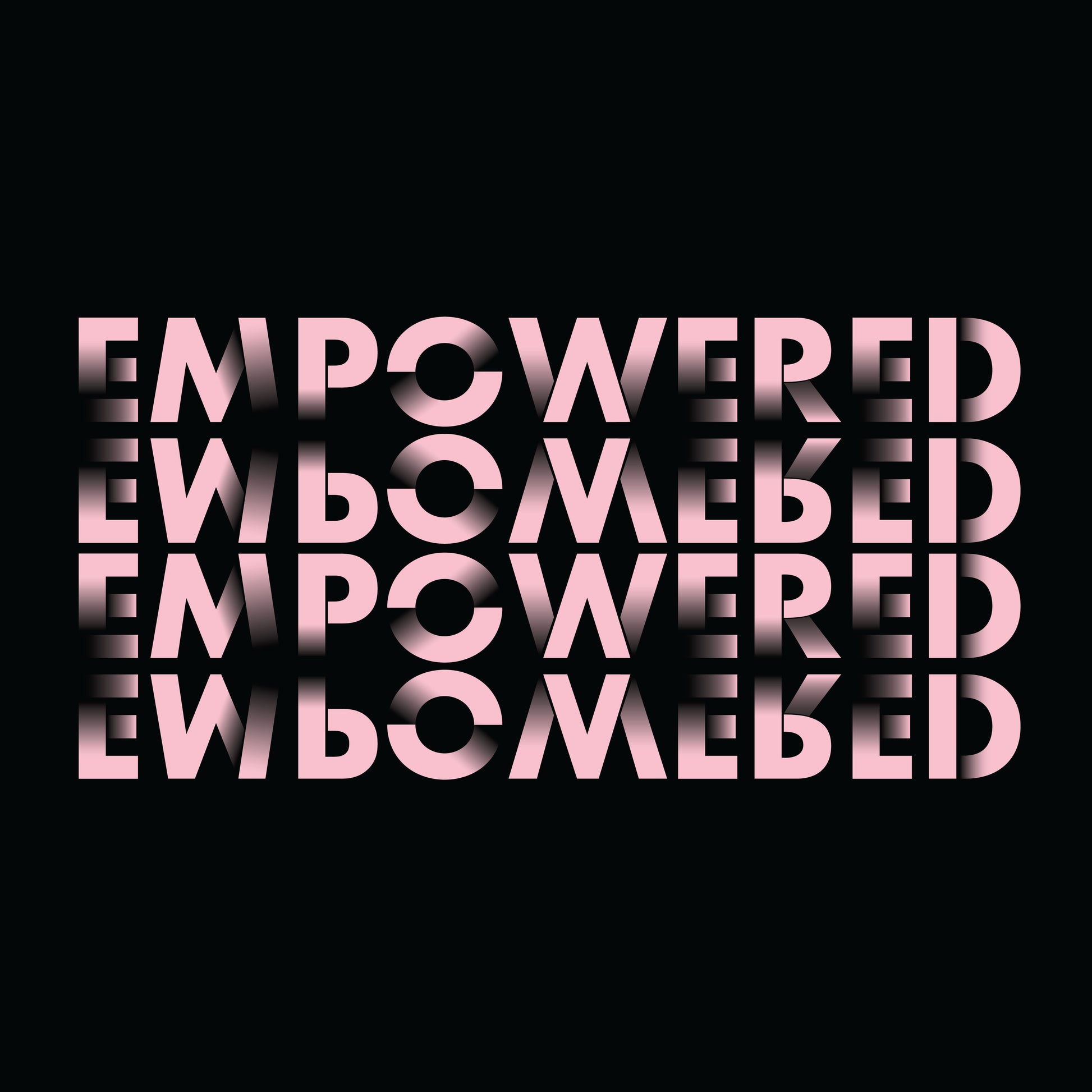 
A graphic design features the word "EMPOWERED" repeated four times in a staggered, overlapping layout. Each instance of the word is rendered in a bold, modern font with a slight 3D effect, set against a black background. The color shifts from dark to light pink, creating a layered visual effect that emphasizes the text, enhancing its impact and readability.